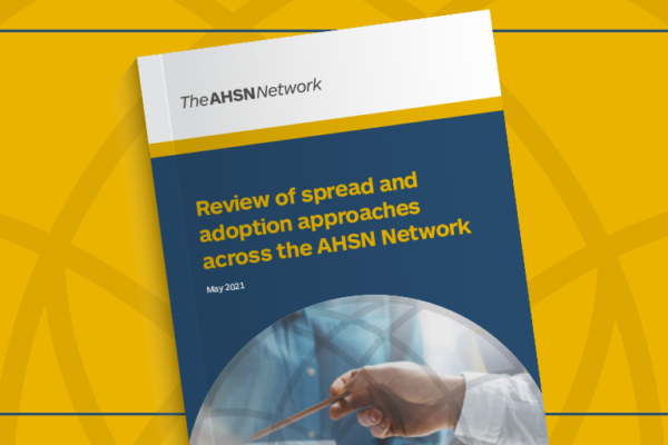 AHSN Network Spread and Adoption Report